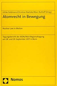 Atomrecht in Bewegung/Nuclear Law in Motion