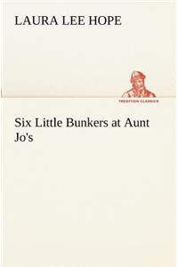 Six Little Bunkers at Aunt Jo's