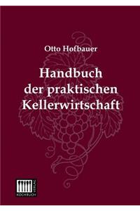 Handbuch Der Praktischen Kellerwirtschaft
