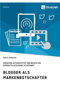 Blogger als Markenbotschafter. Zwischen Authentizität und bezahlter Produktplatzierung im Internet