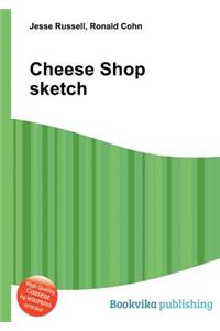 Cheese Shop Sketch
