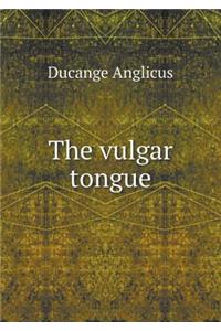 The Vulgar Tongue