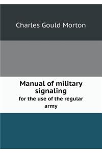 Manual of Military Signaling for the Use of the Regular Army