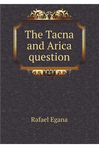 The Tacna and Arica Question