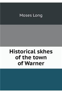 Historical skhes of the town of Warner