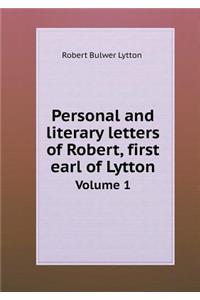 Personal and Literary Letters of Robert, First Earl of Lytton Volume 1