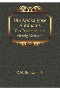 Die Apokalypse Abrahams Das Testament der vierzig Martyrer