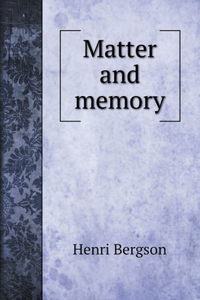 Matter and memory