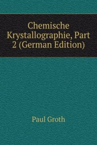 Chemische Krystallographie, Part 2 (German Edition)