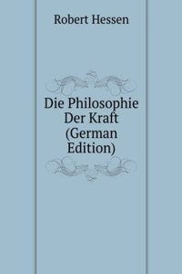 Die Philosophie Der Kraft (German Edition)