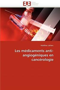 Les M�dicaments Anti-Angiog�niques En Canc�rologie