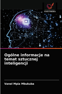 Ogólne informacje na temat sztucznej inteligencji