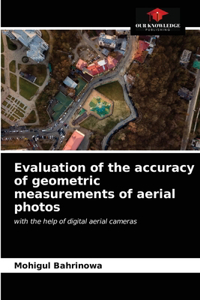 Evaluation of the accuracy of geometric measurements of aerial photos