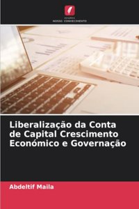 Liberalização da Conta de Capital Crescimento Económico e Governação