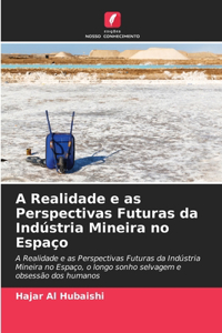 A Realidade e as Perspectivas Futuras da Indústria Mineira no Espaço