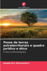 Posse de terras extraterritoriais e quadro jurídico e ético