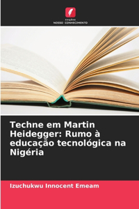 Techne em Martin Heidegger