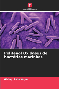 Polifenol Oxidases de bactérias marinhas