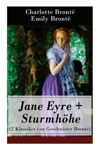 Jane Eyre + Sturmhöhe (2 Klassiker von Geschwister Brontë)