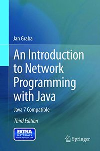 An Introduction To Network Programming With Java 3E: Java 7 Compatible