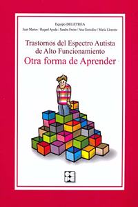 Trastornos del Espectro Autista de Alto Funcionamiento. Otra forma de aprender: Otra forma de atender