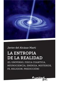 La Entropia de La Realidad