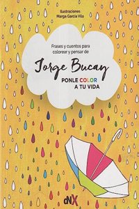 Ponle color a tu vida: Cuentos para colorear y pensar