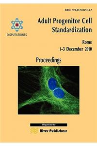 Adult Progenitor Cell Standardization-Proceedings