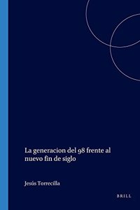 La generacion del 98 frente al nuevo fin de siglo (Portada Hispanica, 9)