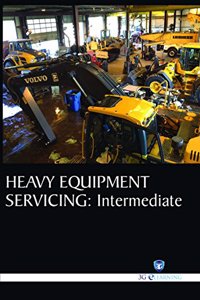 Heavy Equipment Servicing : Intermediate (Book with Dvd) (Workbook Included)
