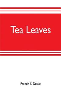 Tea leaves