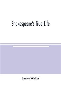 Shakespeare's true life