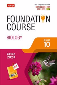 MTG Foundation Course Class 10 Biology Book - Your Companion to Crack NTSE-NVS-KVPY-BOARDS-NEET-NSO Olympiad, Based on Latest Pattern-2023 MTG Editorial Board