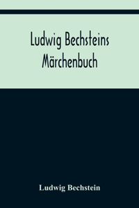 Ludwig Bechsteins Märchenbuch