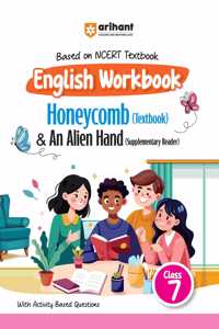 Arihant Based On NCERT Textbook English Workbook Honeycomb (Textbook) & An Alien Hand (Supplementary Reader) Class 7 | With Activity Based Questions