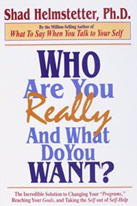 Who are You Really What Do You Want?