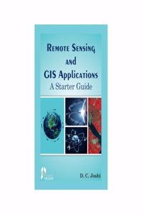 Remote Sensing and GIS Applications: A Starter Guide