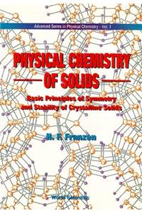 Physical Chemistry of Solids: Basic Principles of Symmetry and Stability of Crystalline Solids