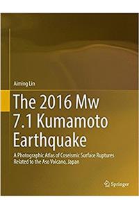 2016 Mw 7.1 Kumamoto Earthquake