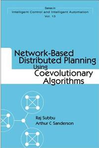 Network-Based Distributed Planning Using Coevolutionary Algorithms