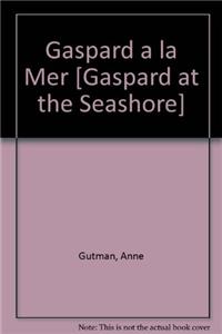 Gaspard a la Mer [Gaspard at the Seashore]