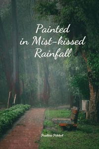 Painted in Mist-kissed Rainfall