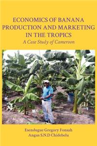 Economics of Banana Production and Marketing in the Tropics. A Case Study of Cameroon