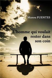 L'homme qui voulait rester dans son coin