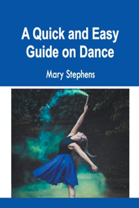 Quick and Easy Guide on Dance