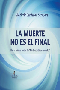 La Muerte No es el Final