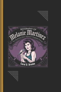 Biography of Melanie Martinez