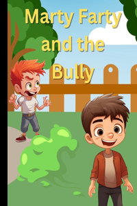 Marty Farty and the Bully