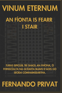 Vinum Eternum an Fíonta Is Fearr I Stair