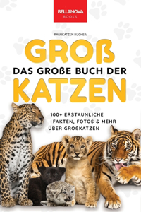 Das Große Buch der Großkatzen